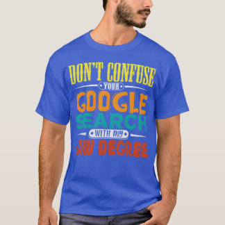 Camiseta confunda sua pesquisa no google com meu diploma am