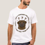 Camiseta Confused Pug Living American Dream Funny Gift<br><div class="desc">Embrace the hilarious reality of modern life with this highly relatable confused pug design, capturing that everyday feeling of just trying to figure it all out. Featuring a distressed vintage badge and witty typography, it makes a laugh-out-loud gift for any sarcastic pet owner or meme enthusiast. This funny graphic is...</div>
