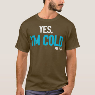 Camiseta Congelando Engraçado Sarcástico Sim estou frio 24