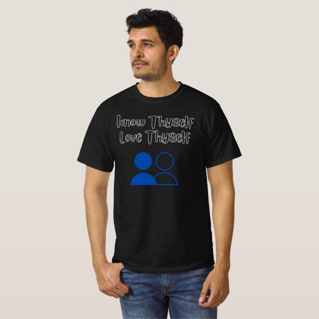 Camiseta Conheça-Se, Ame-Se A Ti Mesmo. (Frente Completa)