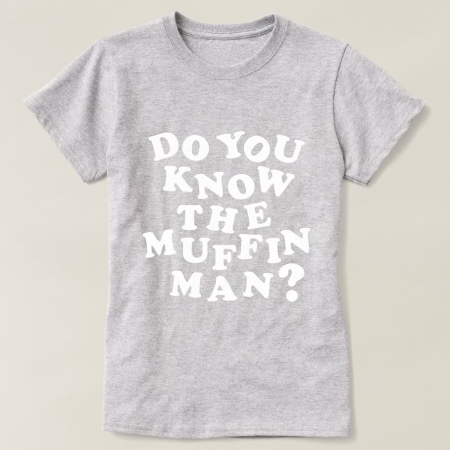 Camiseta Conhece o Homem Muffin? (Frente do Design)