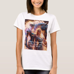 Camiseta Conhecendo o poder do cavalo, você permanece selva