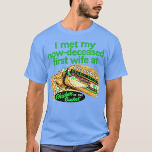 Camiseta Conheci minha esposa, já falecida, em frango na ce