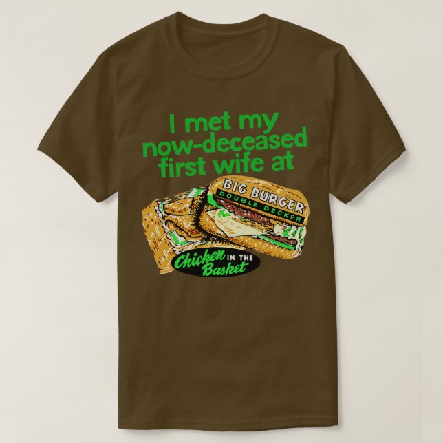 Camiseta Conheci minha esposa, já falecida, em frango na ce (Frente do Design)