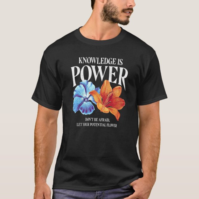 Camiseta Conhecimento é poder.Não tenha medo de deixar seu  (Frente)