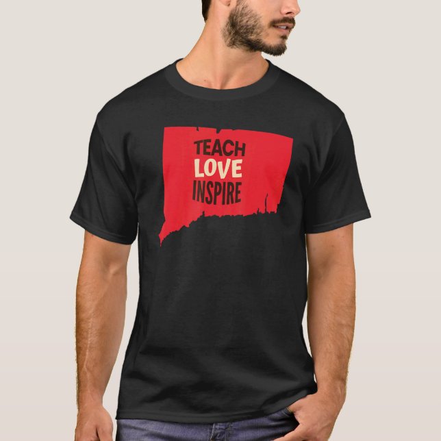 Camiseta Connecticut Teacher Teach  Love  Inspire (Frente)