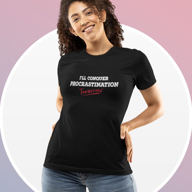 Camiseta Conquistarei a procrastinação amanhã - Engraçado (Criador carregado)