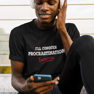 Camiseta Conquiste a procrastinação amanhã - Engraçado