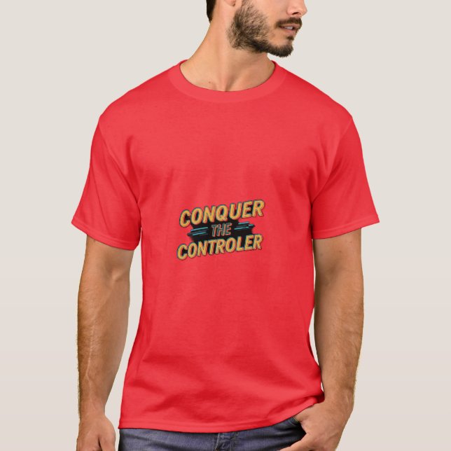 Camiseta Conquiste o controlador (Frente)