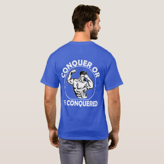 Camiseta Conquiste ou seja conquistado, Gym, Malhação