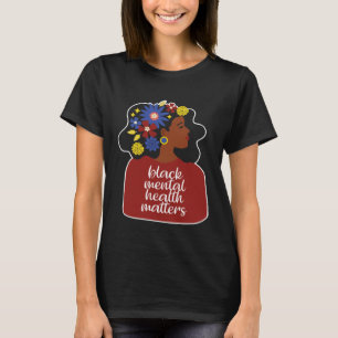 Camiseta Consciência da Saúde Mental da Mulher Afro-America