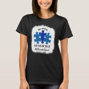 Camiseta CONSCIÊNCIA DO AUTISMO Em Abril Nós Usamos Azul Ed
