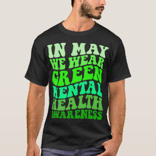Camiseta Conscientização da Saúde Em Maio Nós Usamos Verde
