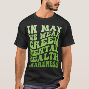 Camiseta Conscientização da Saúde Em Maio Nós Usamos Verde