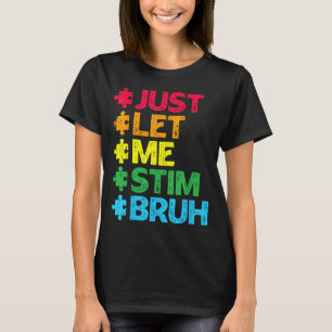 Camiseta Conscientização do Autismo Deixe-me Estimular Bruh
