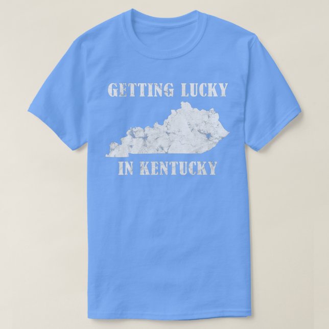 Camiseta Conseguir sorte no Kentucky em desgosto (Frente do Design)