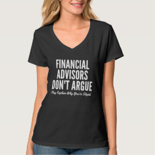 Camiseta Conselheiros Financeiros Não Argumentam Eles Expli