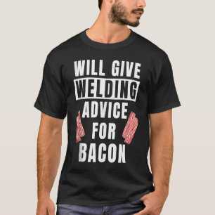 Camiseta Conselhos de Soldagem Masculinos para Bacon Solda