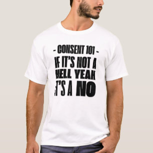 Camiseta Consentimento 101: Se não é um inferno Sim, é um N