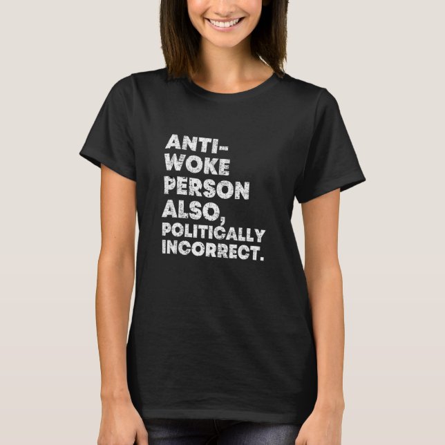 Camiseta Conservador Anti-Woke Politicamente Incorreto (Frente)