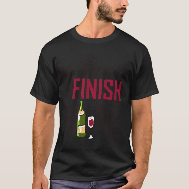 Camiseta Considerando que a maratona de campo "Finish Wine" (Frente)