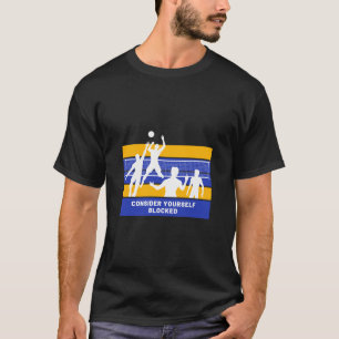Camiseta Considere-Se Bloqueado De Voleibol Engraçado