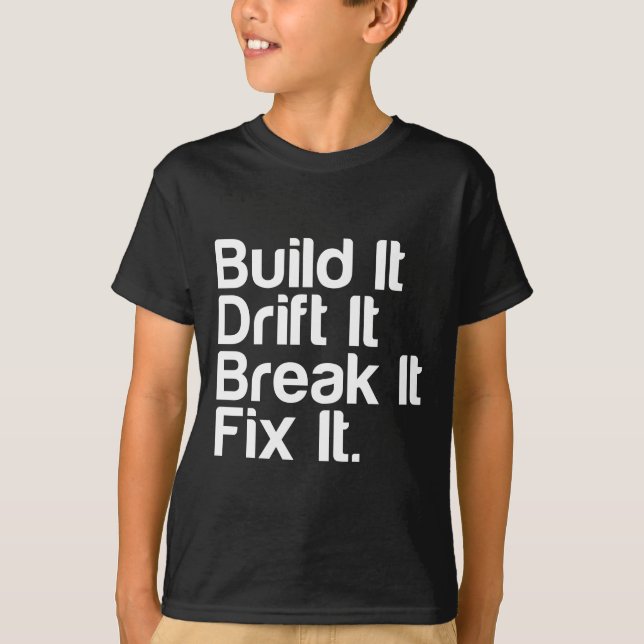 Camiseta Construa-o, derive-o, quebre-o, FixIt - carro de (Frente)