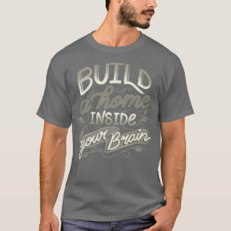 Camiseta Construa um Dentro de casa seu cérebro de Tobe Fon