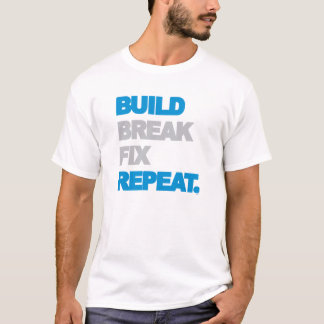 Camiseta Construção, ruptura, reparo, repetição