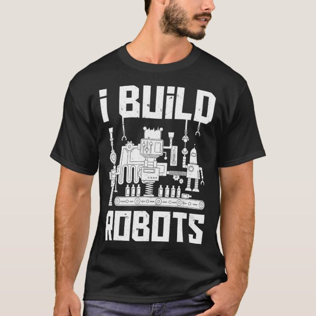 Camiseta Construí Robôs Engraçados Robóticos Engenheiros Ho (Frente)