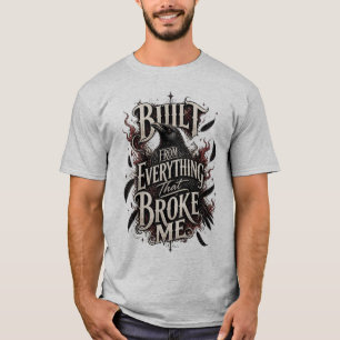 Camiseta Construído a partir de Tudo o Que Me Quebrou Fogo