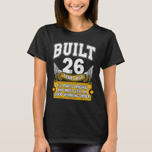 Camiseta Construído com 26 anos, todas as peças originais c