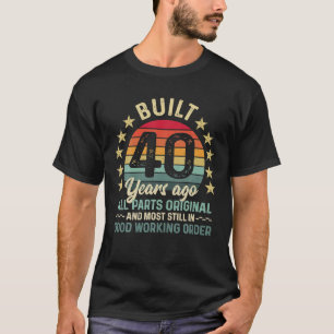 Camiseta Construído há 40 anos, todas as peças originais da