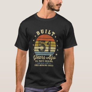 Camiseta Construído há 51 anos, todas as peças originais do