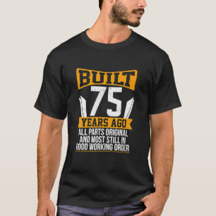 Camiseta Construído há 75 anos, peças originais engraçadas