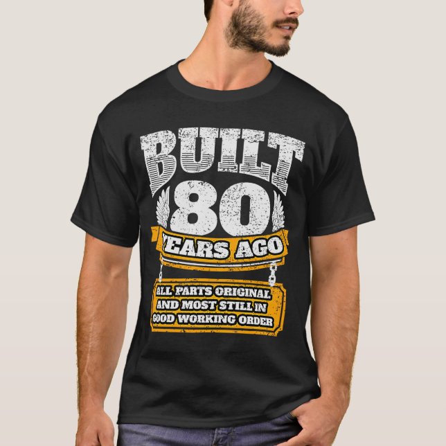 Camiseta Construído Há 80 Anos, Todas As Peças Originais De (Frente)