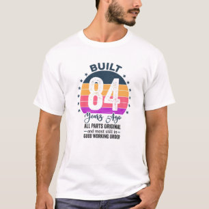 Camiseta Construído Há 84 Anos, Todas As Peças Originais