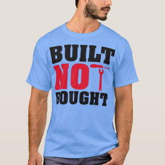 Camiseta Construído não comprado