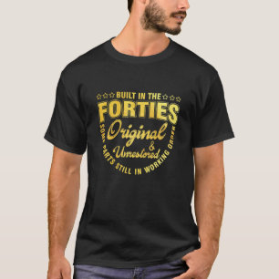 Camiseta Construído Nos Anos 40 Original, 40º Nascimento 