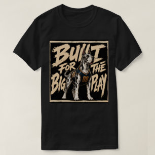 Camiseta Construído Para A Grande Jogada Arte Do Grande Dan