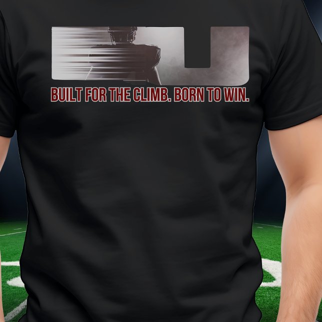 Camiseta Construído para escalar, nascer para ganhar camise (Criador carregado)