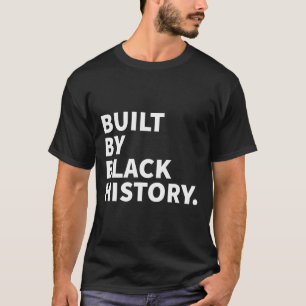 Camiseta Construído por História Negra - História Negra Mês