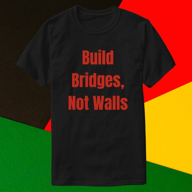 Camiseta Construir pontes sem paredes (Criador carregado)