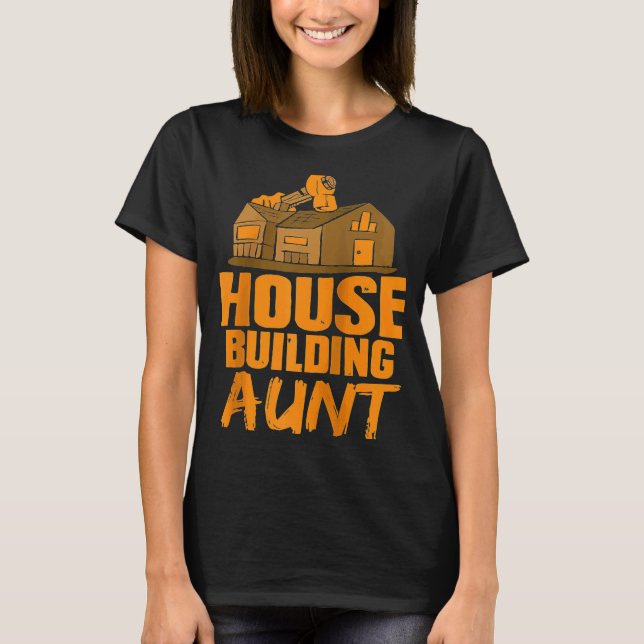 Camiseta Construtor de edifícios para tia Home da Casa Ragl (Frente)