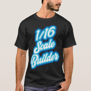 Camiseta Construtor de modelos 116 escalas 1