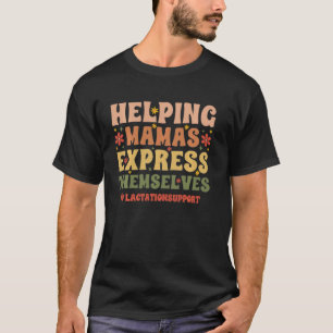 Camiseta Consultor de Lactação Ajudando Mama a Expressar Th