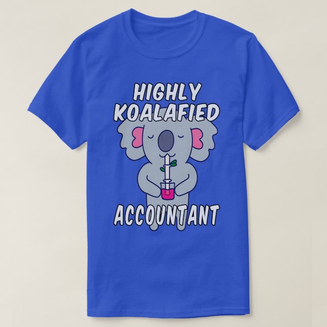Camiseta Contabilista Altamente Koalafied Koala Pun (Frente do Design)