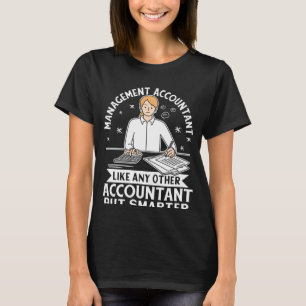 Camiseta Contabilista De Gerenciamento Como Qualquer Outro,