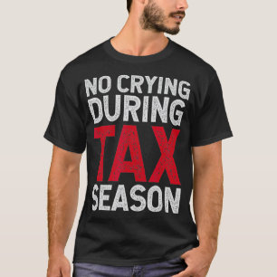 Camiseta Contabilista Funny Fiscal CPA Sem Choro Durante As
