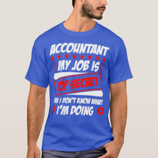 Camiseta Contabilista Meu Trabalho É Secreto Até Eu Donx27t